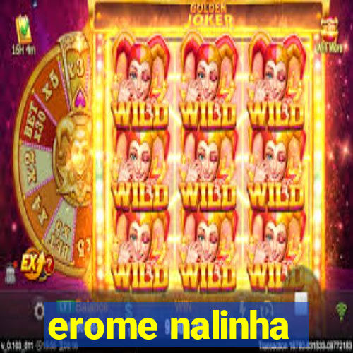 erome nalinha